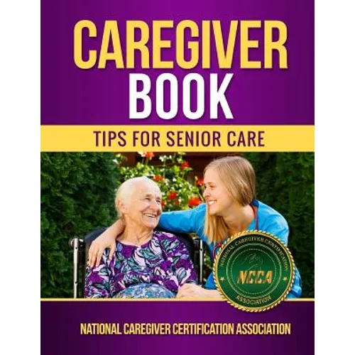 Caregiver Book: Tips for Senior Care - Paperback