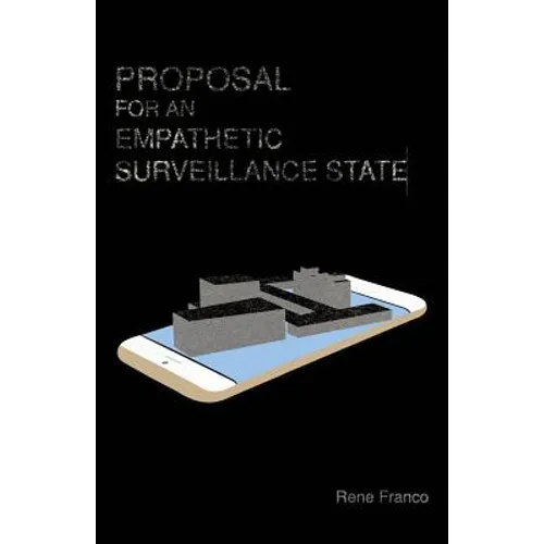 Proposal for an Empathetic Surveillance State - Paperback