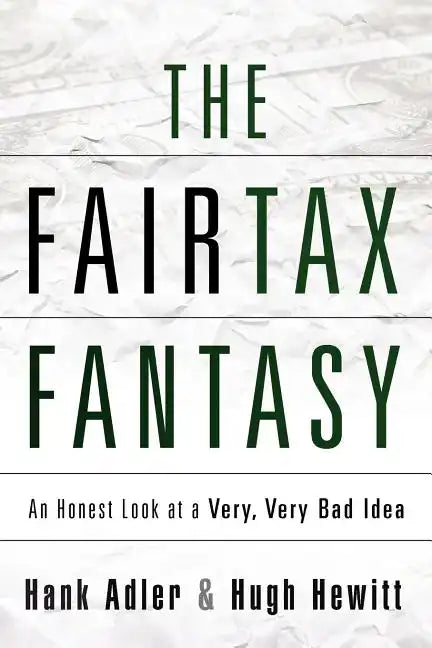 The Fairtax Fantasy - Paperback