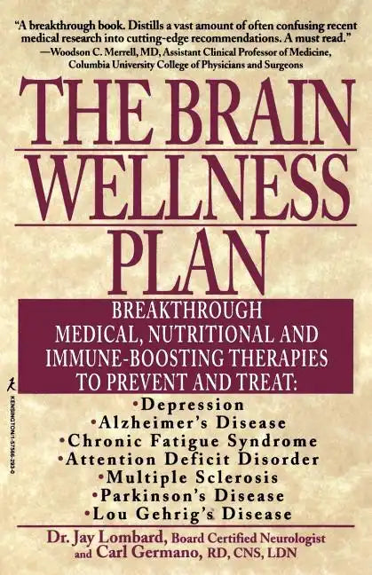 The Brain Wellness Plan: Breakthrough Medical, Nutritional, and Immune-Boosting Therapies - Paperback