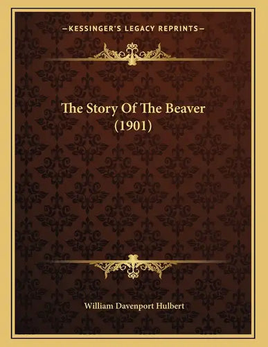 The Story Of The Beaver (1901) - Paperback