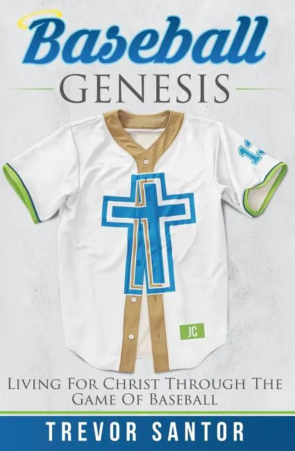 Baseball Genesis: Living For Christ Through The Game Of Baseball - Paperback