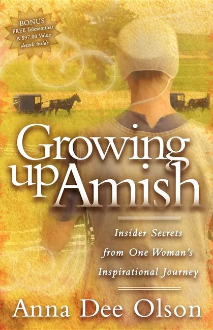 Growing Up Amish: Insider Secrets from One Woman's Inspirational Journey - Paperback
