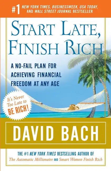 Start Late, Finish Rich: A No-Fail Plan for Achieving Financial Freedom at Any Age - Paperback
