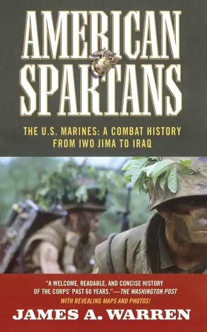 American Spartans: The U.S. Marines: A Combat History from Iwo Jima - Paperback