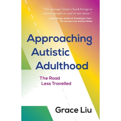 Approaching Autistic Adulthood: The Road Less Travelled - Paperback