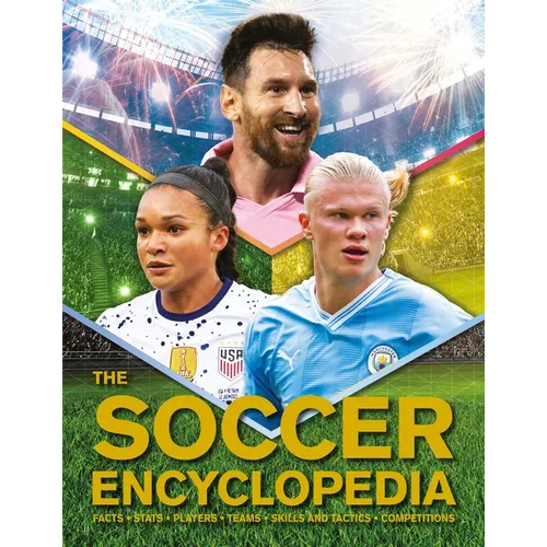The Kingfisher Soccer Encyclopedia: Facts - STATS - Players - Teams - Skills and Tactics - Competitions - Hardcover