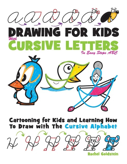 Drawing for Kids with Cursive Letters in Easy Steps ABC: Cartooning for Kids and Learning How to Draw with the Cursive Alphabet - Paperback