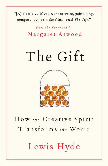 The Gift: How the Creative Spirit Transforms the World - Paperback