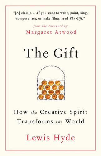 The Gift: How the Creative Spirit Transforms the World - Paperback