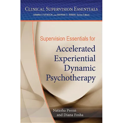 Supervision Essentials for Accelerated Experiential Dynamic Psychotherapy - Paperback
