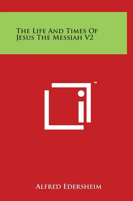 The Life and Times of Jesus the Messiah V2 - Hardcover