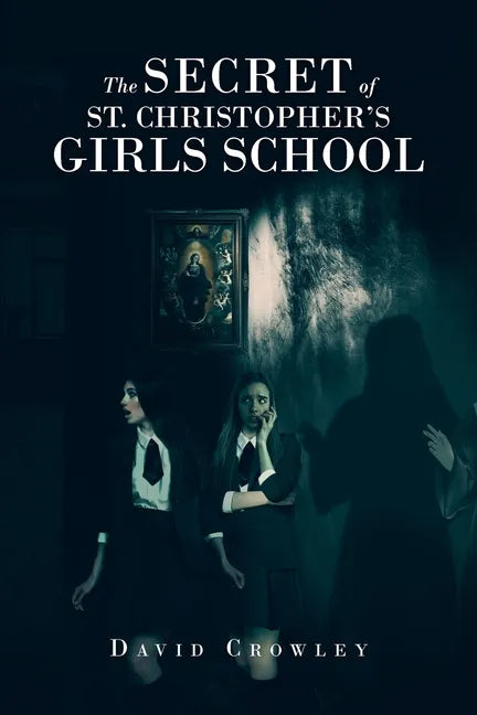 The Secret Of St. Christopher's Girls School - Paperback