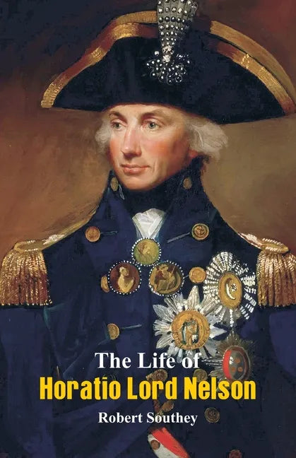 The Life of Horatio Lord Nelson - Paperback