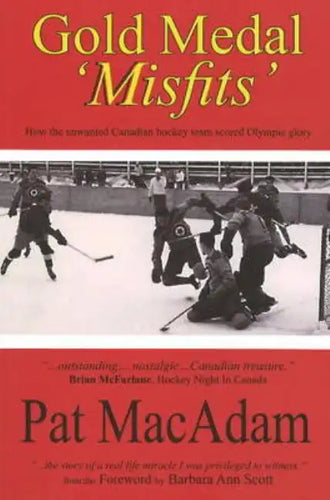 Gold Medal 'Misfits': How the Unwanted Canadian Hockey Team Scored Olympic Glory (Hockey History) - Paperback