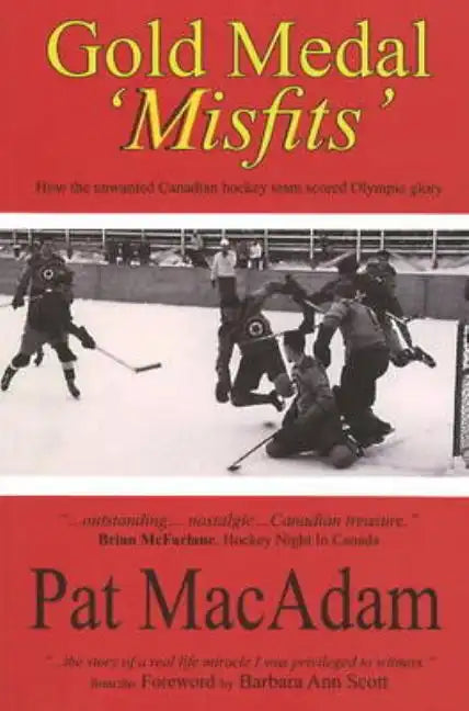 Gold Medal 'Misfits': How the Unwanted Canadian Hockey Team Scored Olympic Glory (Hockey History) - Paperback