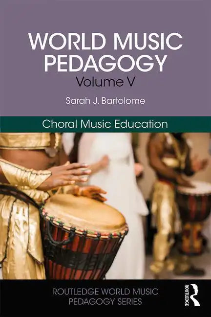 World Music Pedagogy, Volume V: Choral Music Education - Paperback