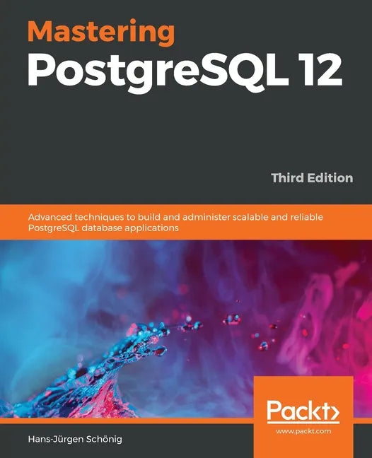 Mastering PostgreSQL 12-Third Edition - Paperback