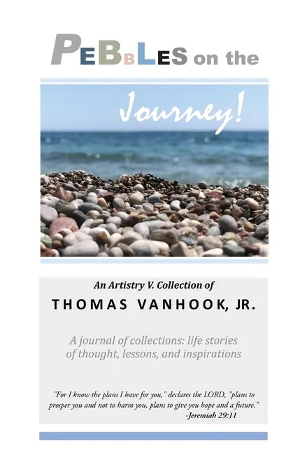 PEBBLES on the Journey!: A journal of collections; life stories of thought, lessons and inspirations - Hardcover