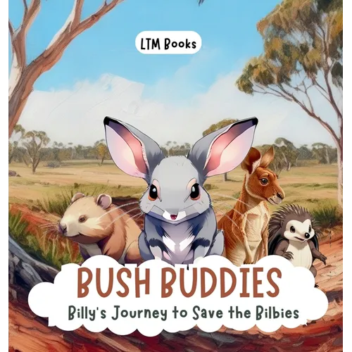 Bush Buddies: Billy's Journey to Save the Bilbies - Hardcover