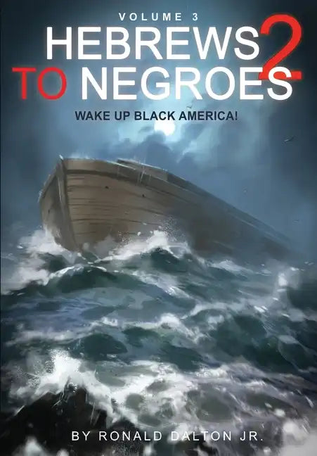 Hebrews to Negroes 2 Volume 3: Wake Up Black America - Paperback