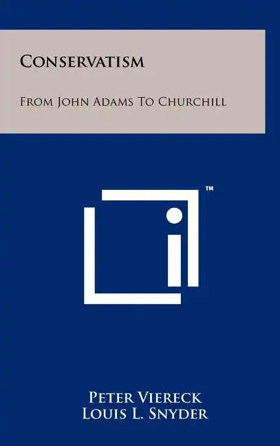 Conservatism: From John Adams to Churchill - Hardcover