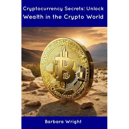 Cryptocurrency Secrets: Unlock Wealth in the Crypto World - Paperback