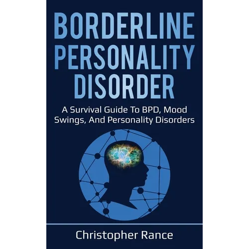 Borderline Personality Disorder: A survival guide to BPD, mood swings, and personality disorders - Hardcover