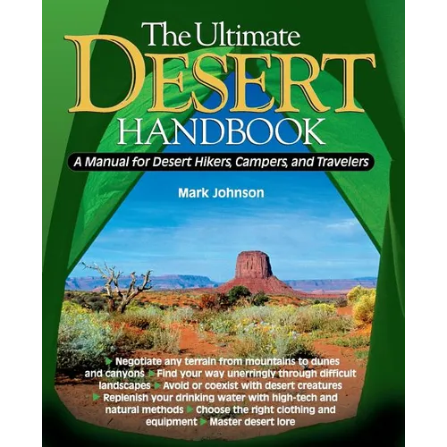 The Ultimate Desert Handbook: A Manual for Desert Hikers, Campers and Travelers - Paperback
