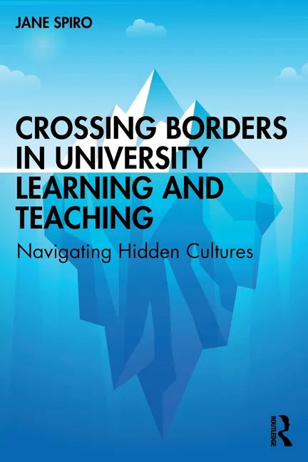 Crossing Borders in University Learning and Teaching: Navigating Hidden Cultures - Paperback