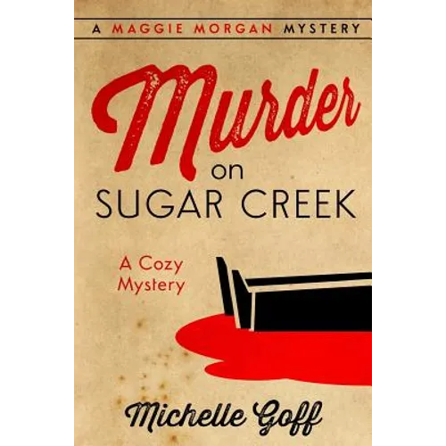 Murder on Sugar Creek: A Maggie Morgan Mystery - Paperback