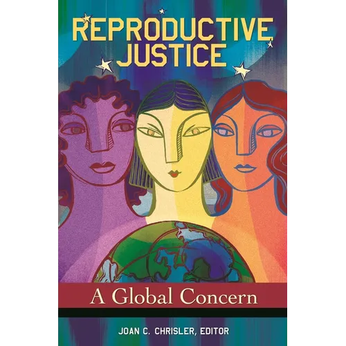 Reproductive Justice: A Global Concern - Hardcover