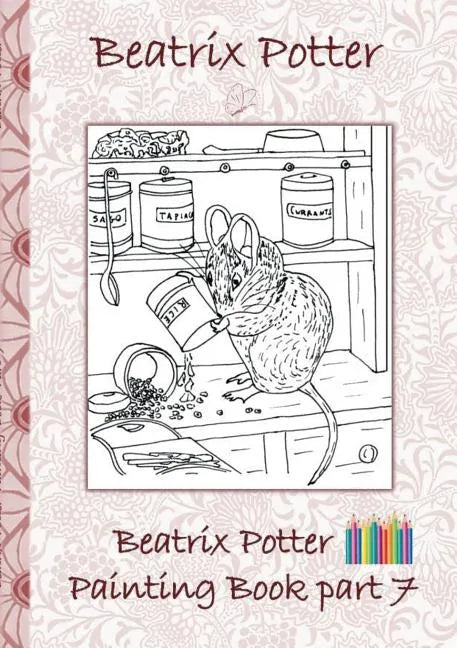 Beatrix Potter Painting Book Part 7 ( Peter Rabbit ): Colouring Book, coloring, crayons, coloured pencils colored, Children's books, children, adults, - Paperback