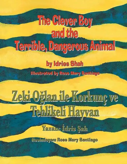 The Clever Boy and the Terrible, Dangerous Animal / Zeki Oğlan ile Korkunç ve Tehlikeli Hayvan: Bilingual English-Turkish Edition / İngilizc - Paperback