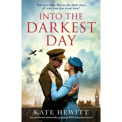 Into the Darkest Day: An emotional and totally gripping WW2 historical novel - Paperback