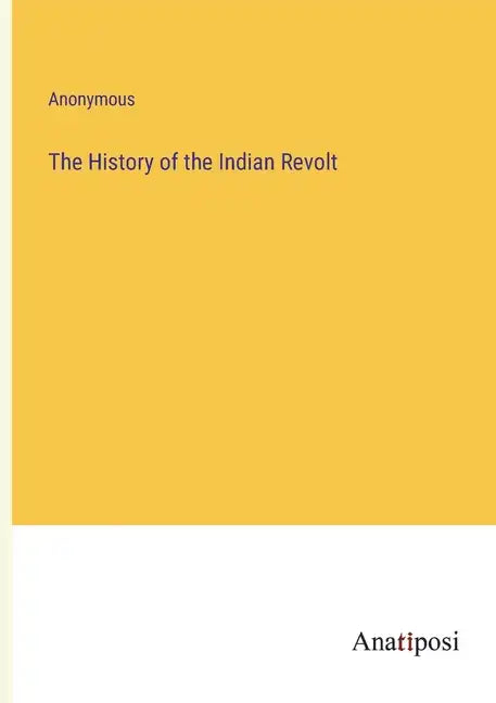 The History of the Indian Revolt - Paperback