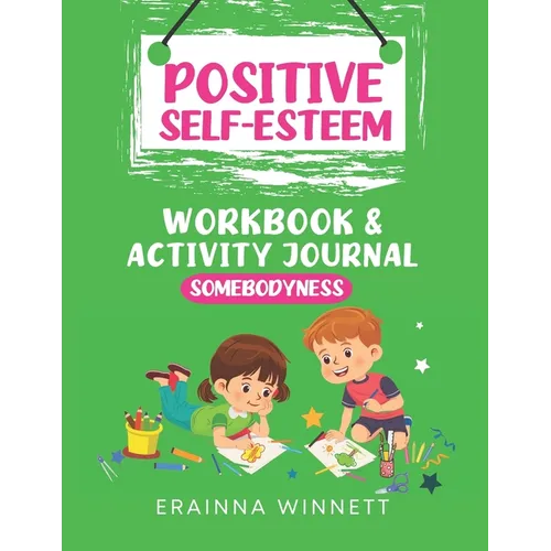 Somebodyness: A Workbook to Help Kids Improve Their Self-Confidence - Paperback