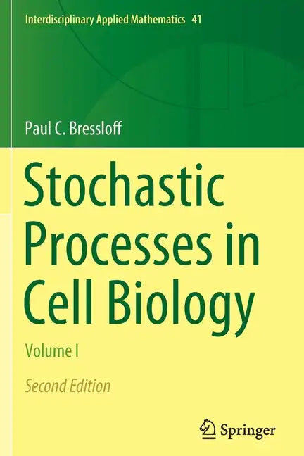 Stochastic Processes in Cell Biology: Volume I - Paperback