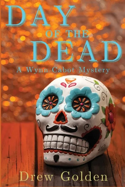 Day of the Dead: A Wynn Cabot Mystery - Paperback