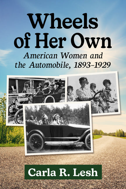 Wheels of Her Own: American Women and the Automobile, 1893-1929 - Paperback