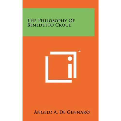 The Philosophy Of Benedetto Croce - Hardcover