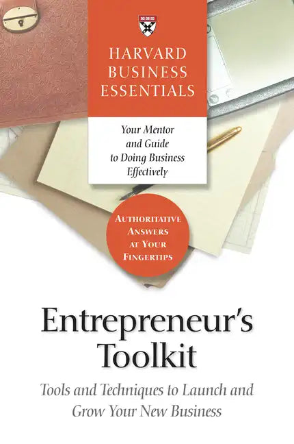 Entrepreneur's Toolkit: Tools and Techniques to Launch and Grow Your New Business - Paperback