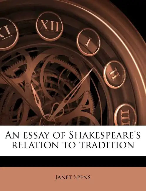 An Essay of Shakespeare's Relation to Tradition - Paperback
