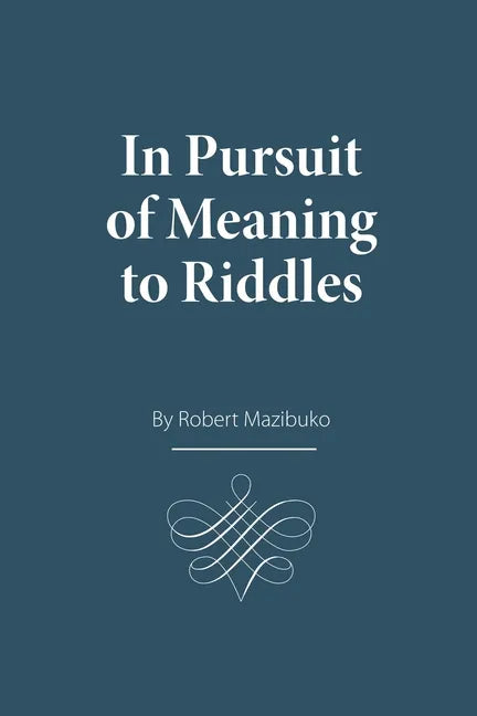 In Pursuit of Meaning to Riddles - Paperback