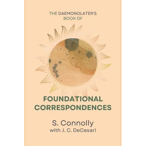 The Daemonolater's Book of Foundational Correspondences - Paperback