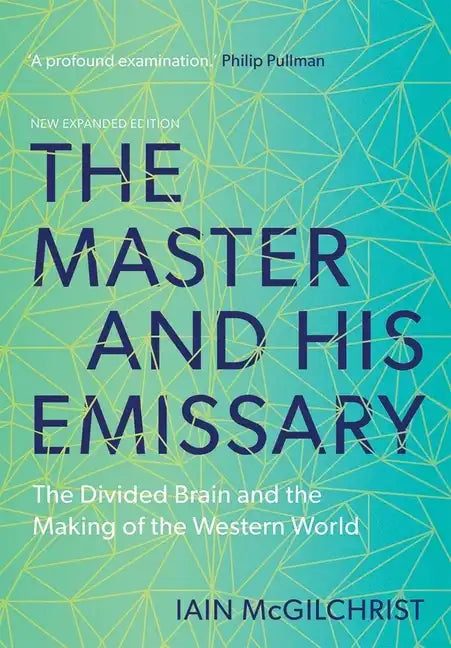 The Master and His Emissary: The Divided Brain and the Making of the Western World - Paperback