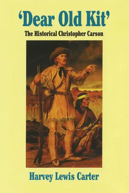 Dear Old Kit' the Historical Christopher Carson - Paperback