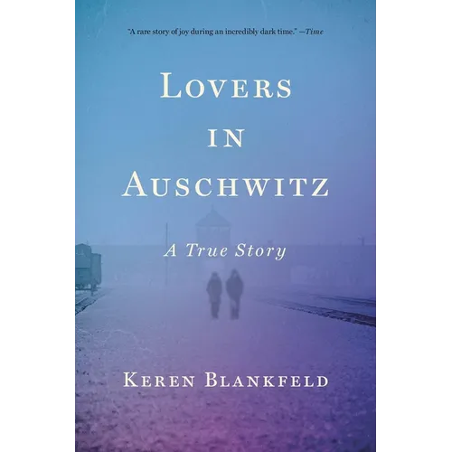 Lovers in Auschwitz: A True Story - Paperback