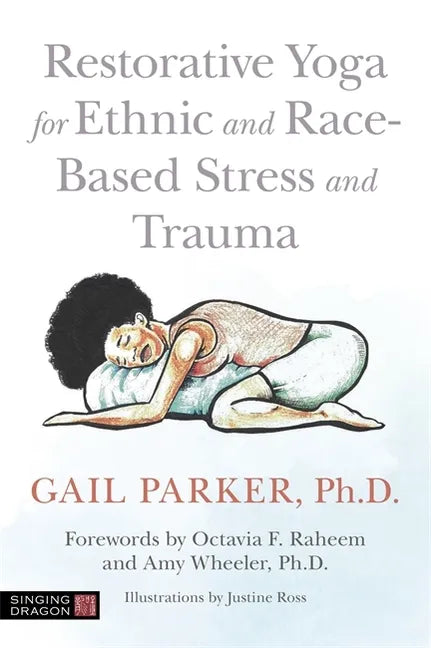 Restorative Yoga for Ethnic and Race-Based Stress and Trauma - Paperback