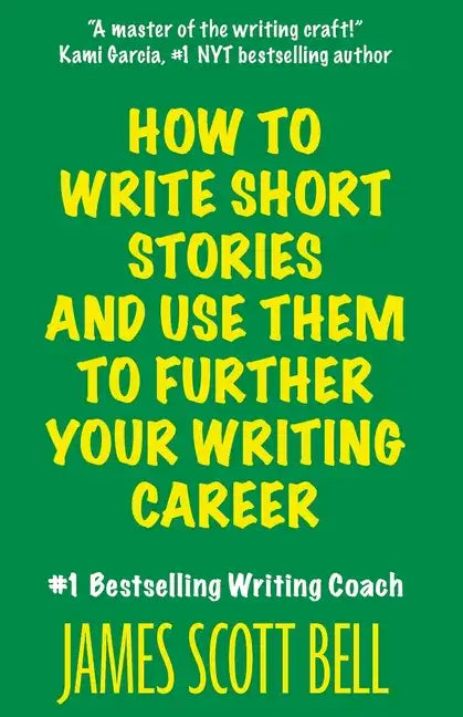 How to Write Short Stories And Use Them to Further Your Writing Career - Paperback